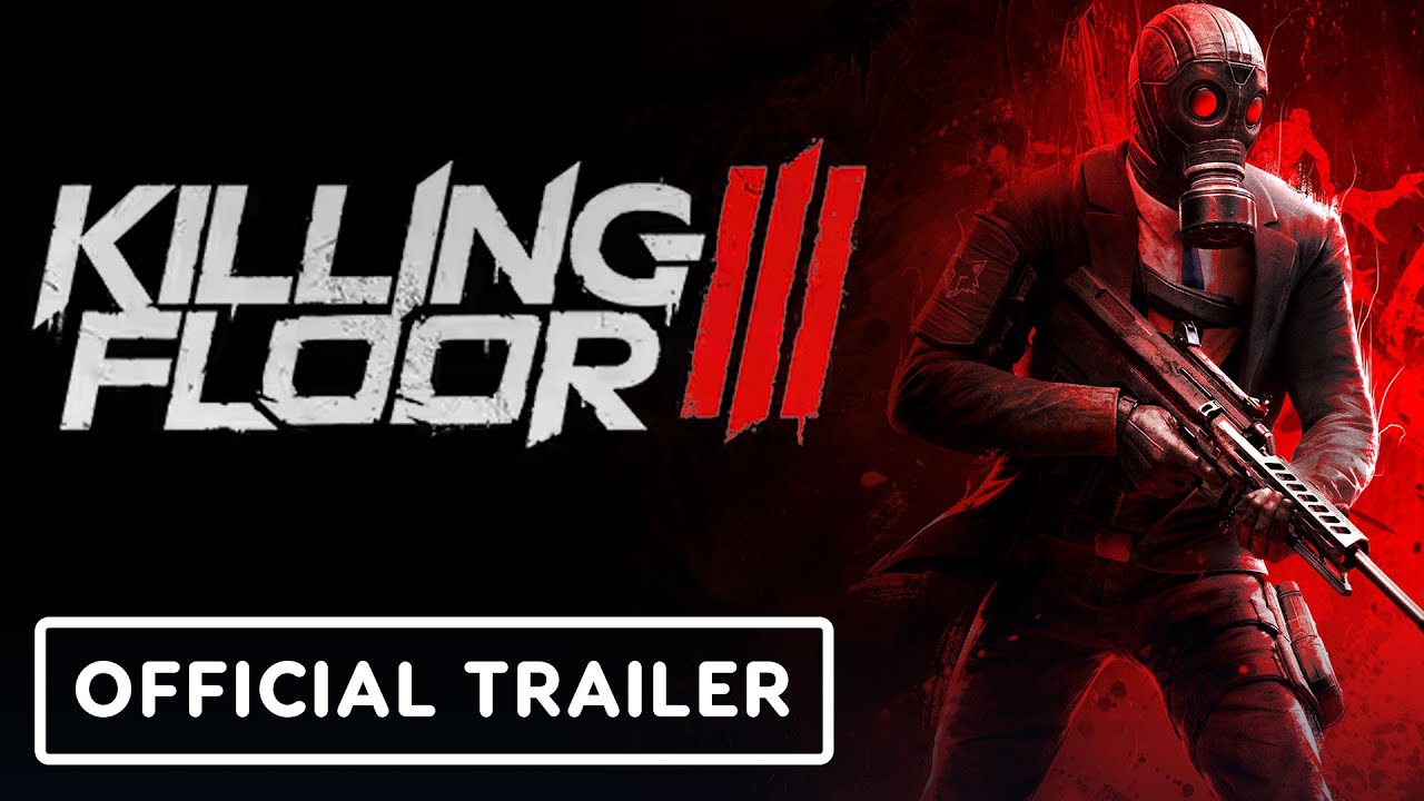 Killing Floor 3 - Official Launch Trailer
