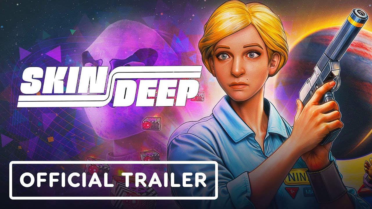 Skin Deep - Official Launch Trailer