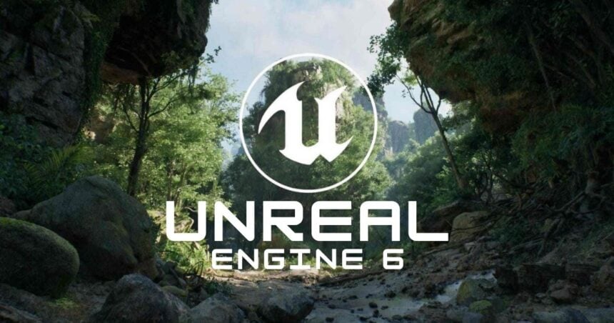 UNREAL ENGINE 6