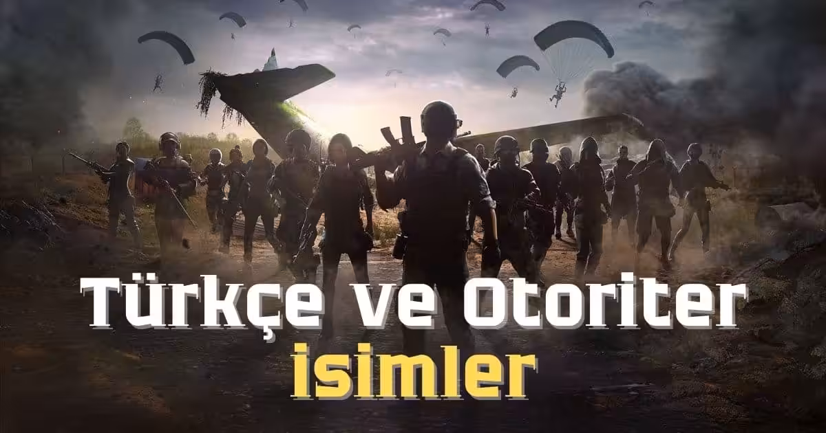 PUBG Türkçe ve Otoriter İsimler
