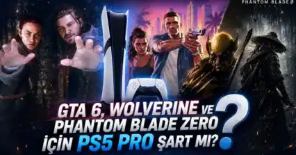 gta 6, wolverine ve phantom blade zero için ps5 pro şart mı